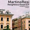 MartinoResi - Neighbourhood ((Original Mix))