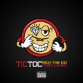 Rich The Kid、Tory Lanez - Tic Toc (Explicit)