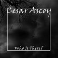 Cesar Ascoy - Who Is There? (Contrasilencio Remix)