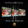 Natasa Bekvalac - Mogu Da Prodjem