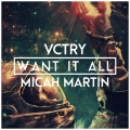 VCTRY、Micah Martin - Want It All