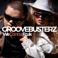 Groovebusterz - We Gonna Fcuk (Extended)