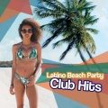 Latino Beach Party Club Hits: 2017 Summer Best Collection form Lounge Vibes del Mar