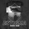 Xenon、Babi - Estigma