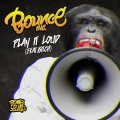 Bounce Inc.、Kitch - Play It Loud (Original Mix)
