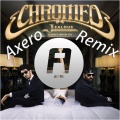 Chromeo、Axero - Jealous (Axero Remix)