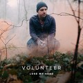 Volunteer - Lose My Head