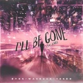 Ryos、Teseo、Karra、Wasback - I'll Be Gone