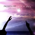 Passion Pit - Take A Walk (Peking Duk Remix)