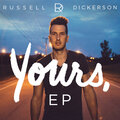 Russell Dickerson - Yours