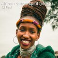DJ Paul - African Dance Spirit ((Remix))