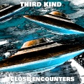 Third Kind - Close Encounters