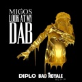 Diplo - Look At My Dab (Diplo & Bad Royale Remix)