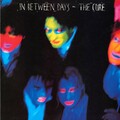 The Cure - In Betweeen Days (LP Version)