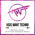 Kids Want Techno、Matthew Koma - So F**kin' Romantic (DJ Kids Want Techno版)