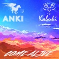 Anki、Kabuki - Come Alive
