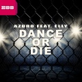 Azuro - Dance or Die (Video Edit)(feat. Elly)