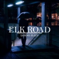 Elk Road - Losing Sleep