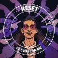reset - Ce l'hai con me ((Explicit))