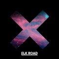 Elk Road、The xx - Infinity (Elk Road's Late Night Drive Remix)