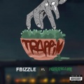 FBizzle、hurricane - Trappin (feat. Hurricane)