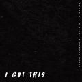 I Got This (feat. Logic & Vic Mensa)(Original Mix|Explicit)