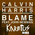 Calvin Harris、John Newman、Karetus - Blame (Karetus Remix)