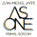 Primal Scream、Jean Michel Jarre - As One (Original Mix)