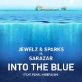Jewelz & Sparks、Sarazar、Pearl Andersson - Into The Blue (Extended Mix)