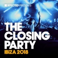 Defected Presents The Closing Party Ibiza 2018 (Explicit)