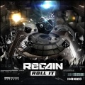 Regain - Roll It (Original Mix)