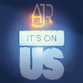 AJR - It's On Us (Benefiting the 