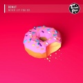 Donut - Never Let You Go