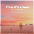 LTN、Attila Syah、Blugazer - Fata Morgana (Blugazer Remix)