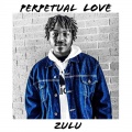 Zulu - Perpetual Love