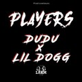 Dudu、Lil Dogg、LFAM - Players (Explicit)