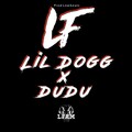 Dudu、Lil Dogg、LFAM - LF (Explicit)