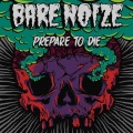 Bare Noize - Prepare To Die