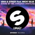 VINAI、Streex、Chronus - Stand By Me (Chronus Bootleg)
