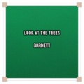 Garnett - Look At The Trees