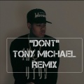 Tony Michael - Dont (Tony Michael Remix)