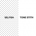 Tone Stith - Selfish