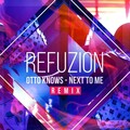 Refuzion、Otto Knows - Next To Me (Refuzion Remix)