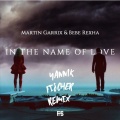 Yannik Fischer、Martin Garrix、Bebe Rexha - In The Name Of Love (Yannik Fischer Remix)