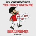 Mikis、Jax Jones、Raye - You Don't Know Me (Mikis Remix)
