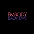 Embody、Obenewa - Bad News