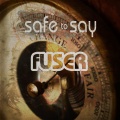 Fuser - Safe to Say