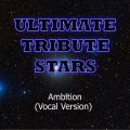 Ultimate Tribute Stars (终极明星致敬) - Wale Feat. Rick Ross & Meek Mill - Ambition (Vocal Version)