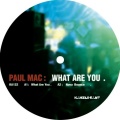Paul Mac - What Are You