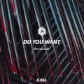 Do You Want (Original Mix)